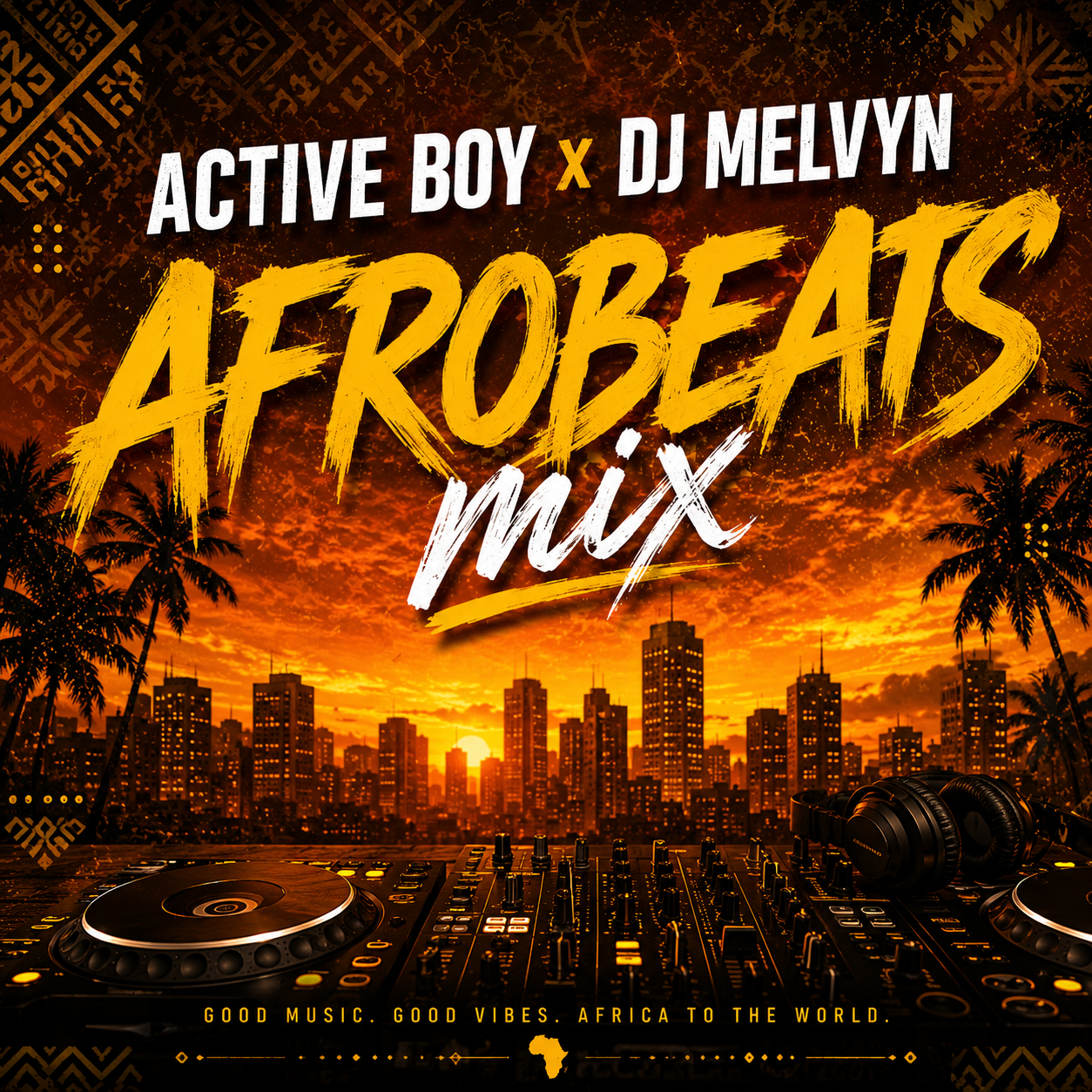 Active Boy x DJ Melvyn - Afrobeats mix